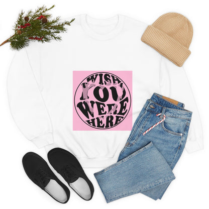 Wish you were... Crewneck Sweatshirt