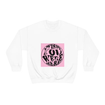 Wish you were... Crewneck Sweatshirt